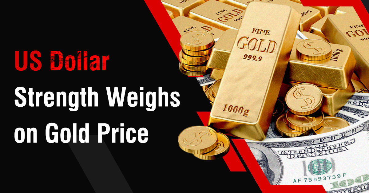 US Dollar strength weighs on Gold price